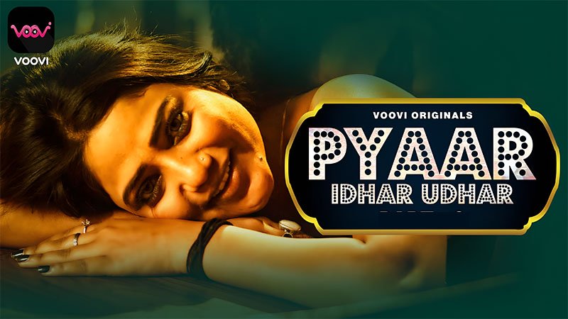 Pyaar Idhar Udhar web series - Voovi